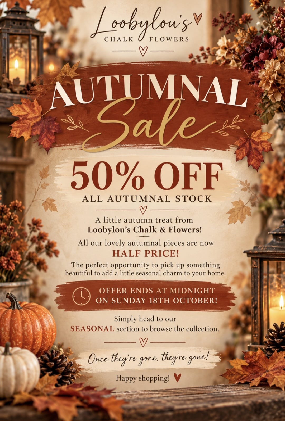Autumnal Sale — 50% off all autumnal stock, ends midnight Sunday 18th October